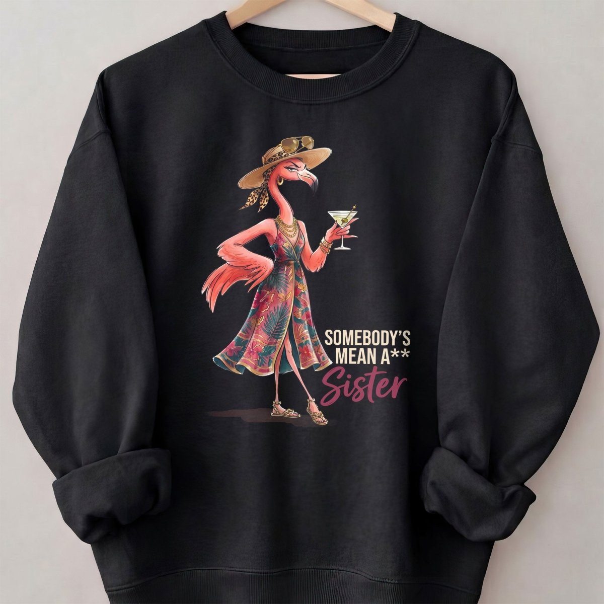 Somebody's Mean A Sister Tropical Flamingo Sassy Shirt - FlamingoAholic