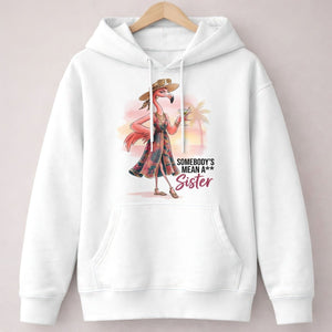 Somebody's Mean A Sister Tropical Flamingo Sassy Shirt - FlamingoAholic