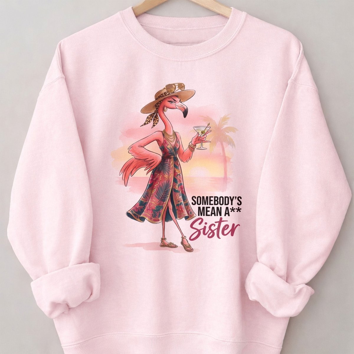 Somebody's Mean A Sister Tropical Flamingo Sassy Shirt - FlamingoAholic