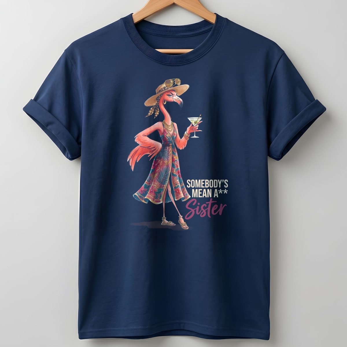 Somebody's Mean A Sister Tropical Flamingo Sassy Shirt - FlamingoAholic