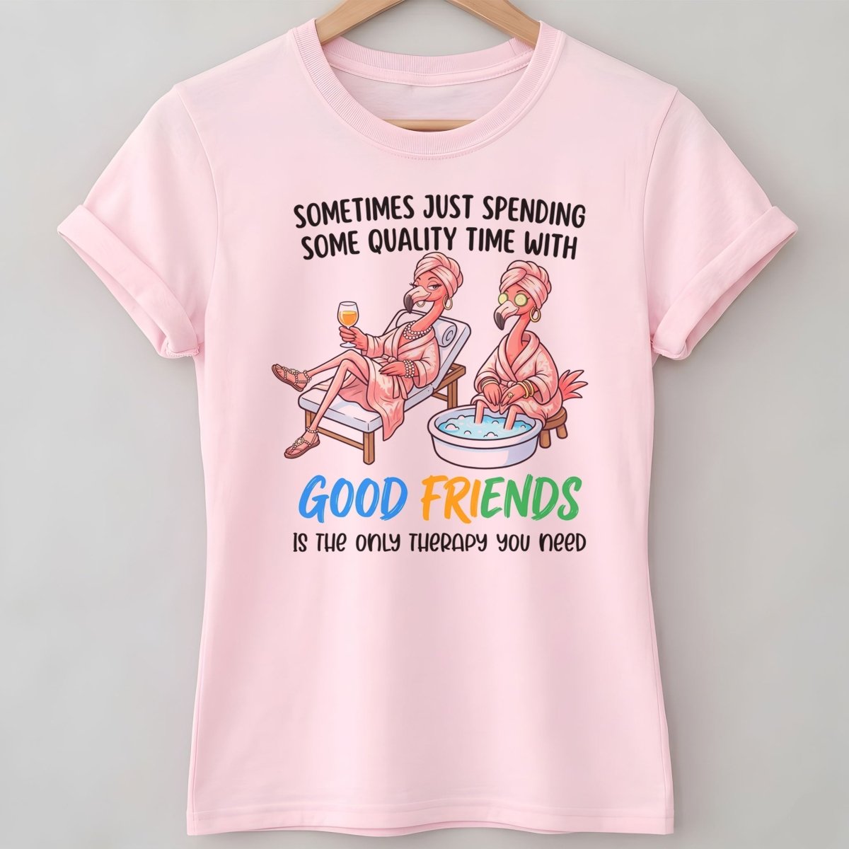 Sometimes Just Spending Some Quality Time With Good Friends Is The Only Therapy You Need Flamingo Shirt - FlamingoAholic
