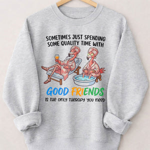 Sometimes Just Spending Some Quality Time With Good Friends Is The Only Therapy You Need Flamingo Shirt - FlamingoAholic