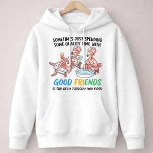 Sometimes Just Spending Some Quality Time With Good Friends Is The Only Therapy You Need Flamingo Shirt - FlamingoAholic
