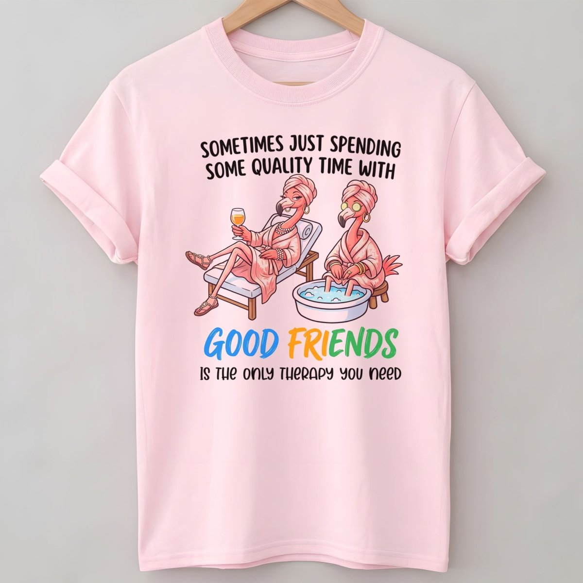 Sometimes Just Spending Some Quality Time With Good Friends Is The Only Therapy You Need Flamingo Shirt - FlamingoAholic