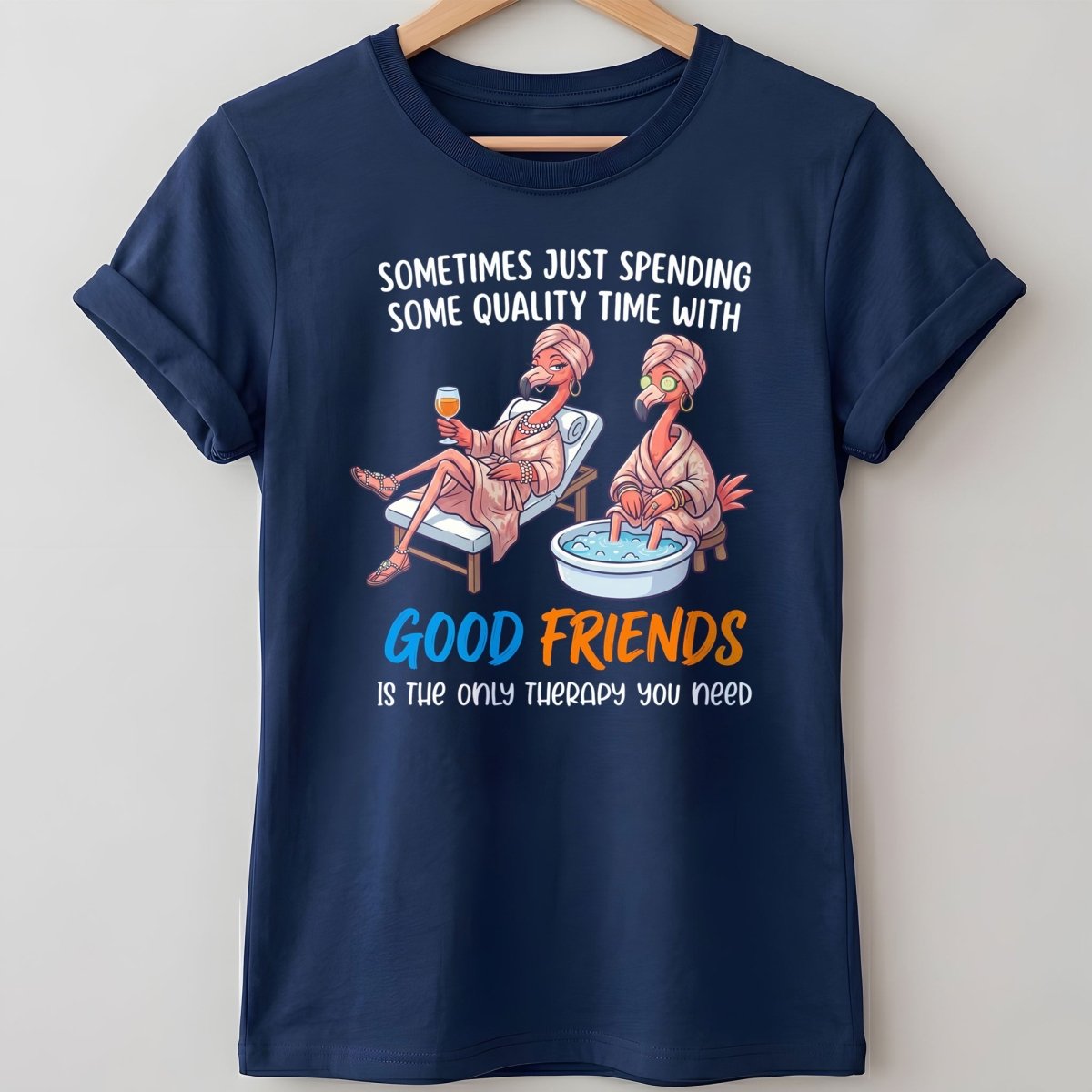 Sometimes Just Spending Some Quality Time With Good Friends Is The Only Therapy You Need Flamingo Shirt - FlamingoAholic