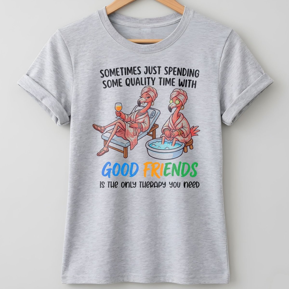 Sometimes Just Spending Some Quality Time With Good Friends Is The Only Therapy You Need Flamingo Shirt - FlamingoAholic