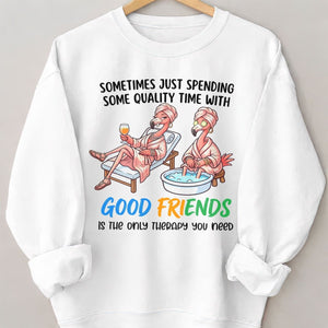 Sometimes Just Spending Some Quality Time With Good Friends Is The Only Therapy You Need Flamingo Shirt - FlamingoAholic