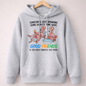 Sometimes Just Spending Some Quality Time With Good Friends Is The Only Therapy You Need Flamingo Shirt - FlamingoAholic