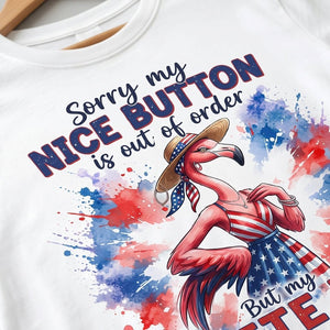 Sorry My Nice Button Out Of Order Bite Me Flamingo July 4th Shirt - FlamingoAholic