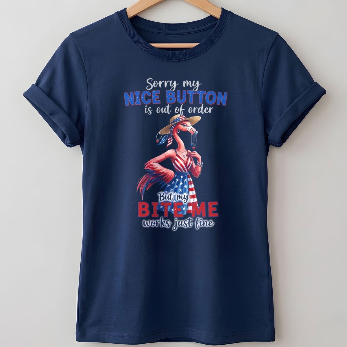 Sorry My Nice Button Out Of Order Bite Me Flamingo July 4th Shirt - FlamingoAholic
