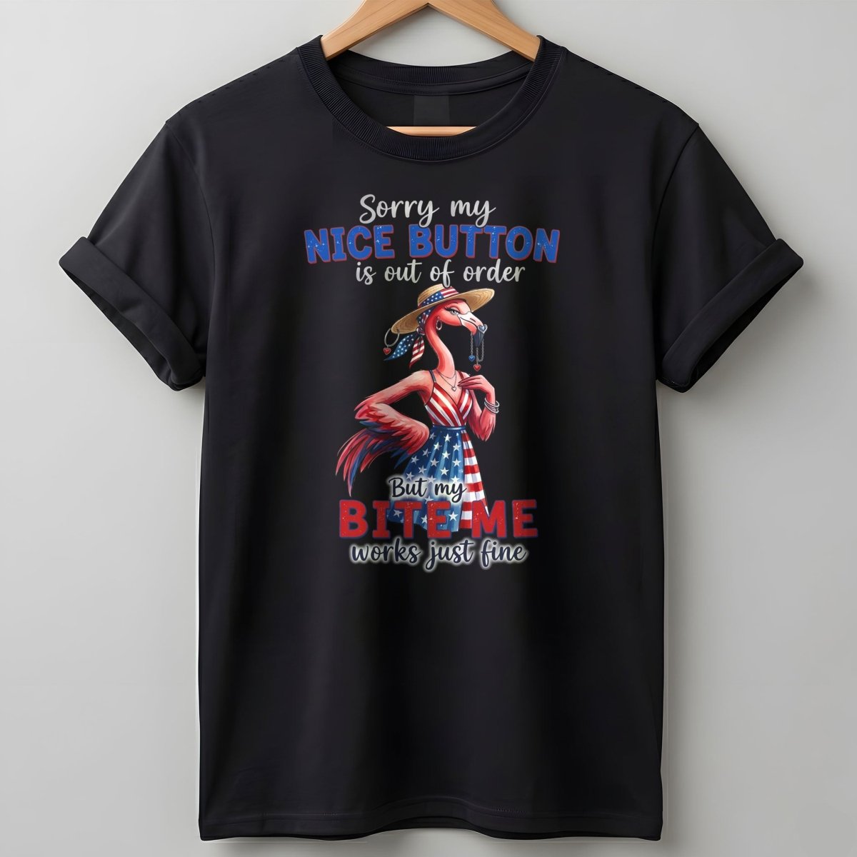 Sorry My Nice Button Out Of Order Bite Me Flamingo July 4th Shirt - FlamingoAholic