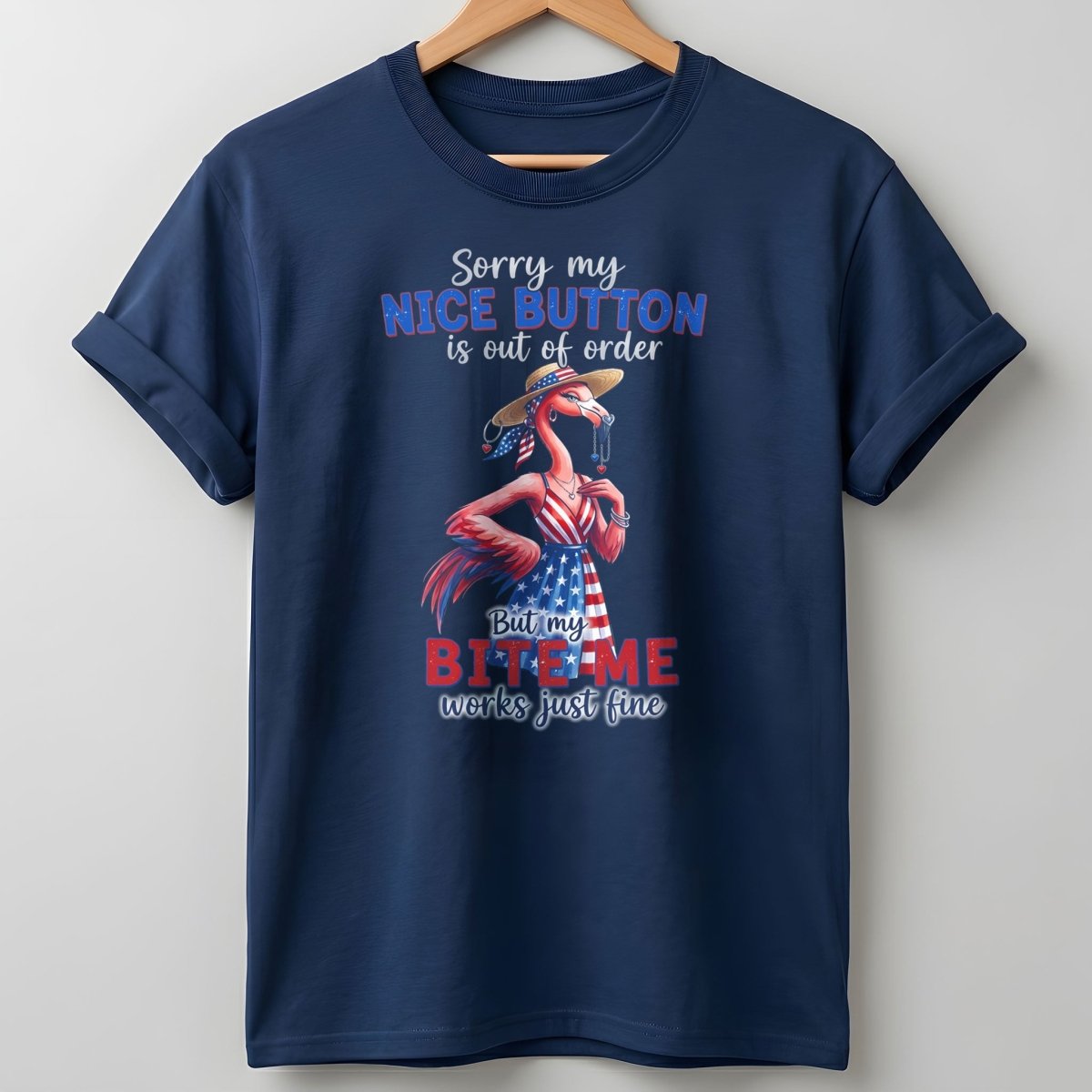 Sorry My Nice Button Out Of Order Bite Me Flamingo July 4th Shirt - FlamingoAholic