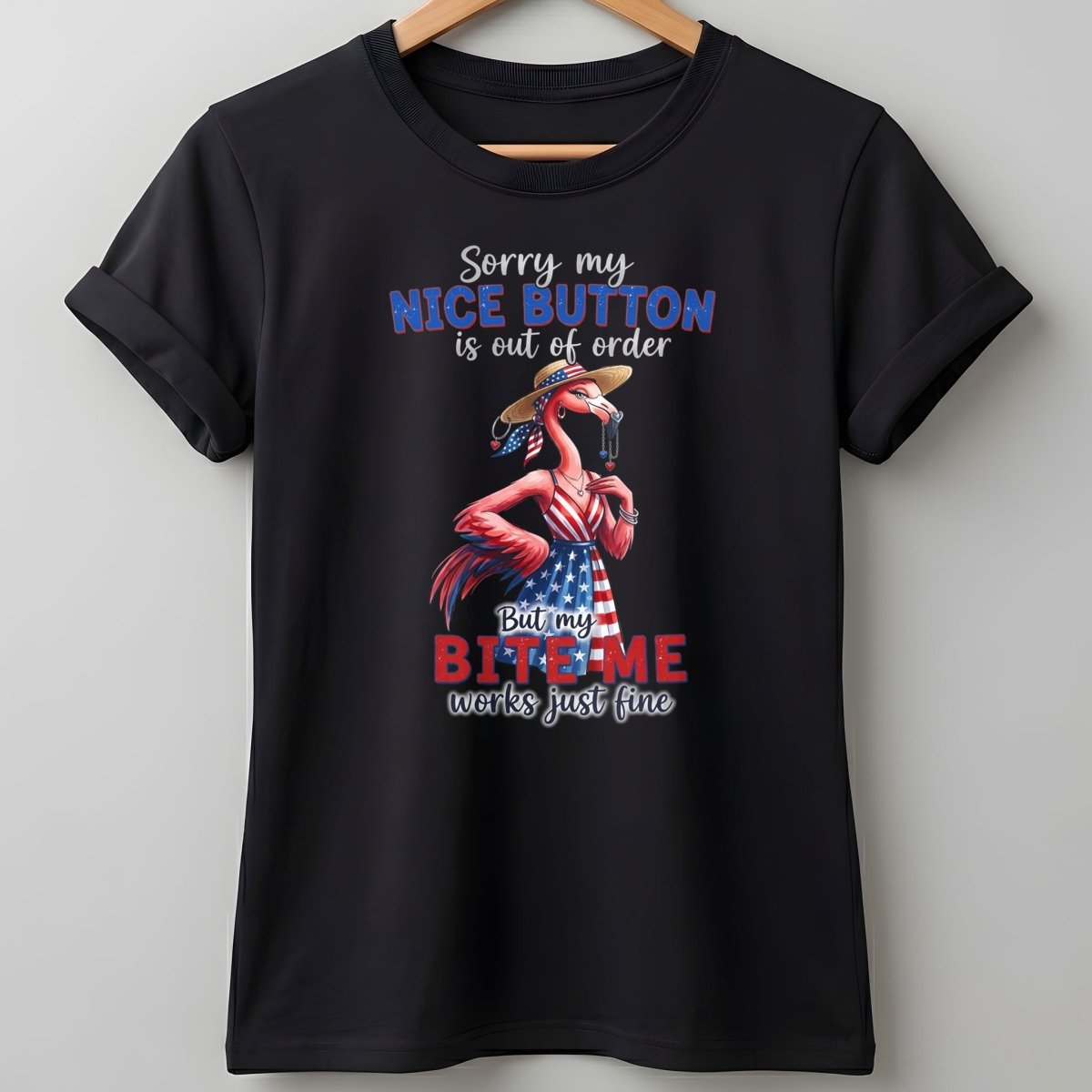 Sorry My Nice Button Out Of Order Bite Me Flamingo July 4th Shirt - FlamingoAholic