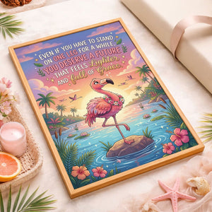 Stand with Grace – Motivational Flamingo Future Quote Poster - FlamingoAholic