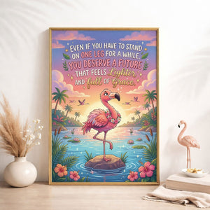Stand with Grace – Motivational Flamingo Future Quote Poster - FlamingoAholic