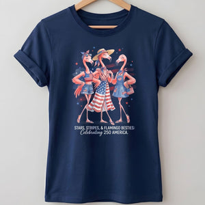 Stars, Stripes, & Flamingo Besties Celebrating 250 America Shirt - FlamingoAholic
