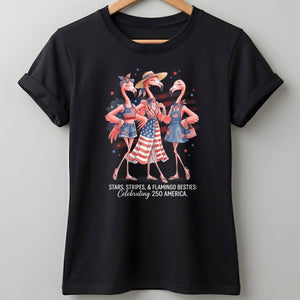 Stars, Stripes, & Flamingo Besties Celebrating 250 America Shirt - FlamingoAholic