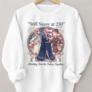 Still Sassy at 250 Flamingo Besties July 4th Shirt - FlamingoAholic