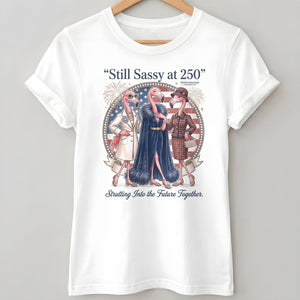 Still Sassy at 250 Flamingo Besties July 4th Shirt - FlamingoAholic
