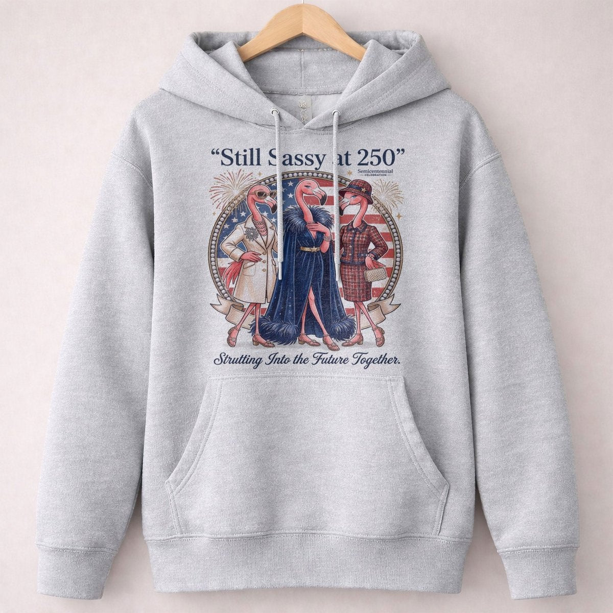 Still Sassy at 250 Flamingo Besties July 4th Shirt - FlamingoAholic