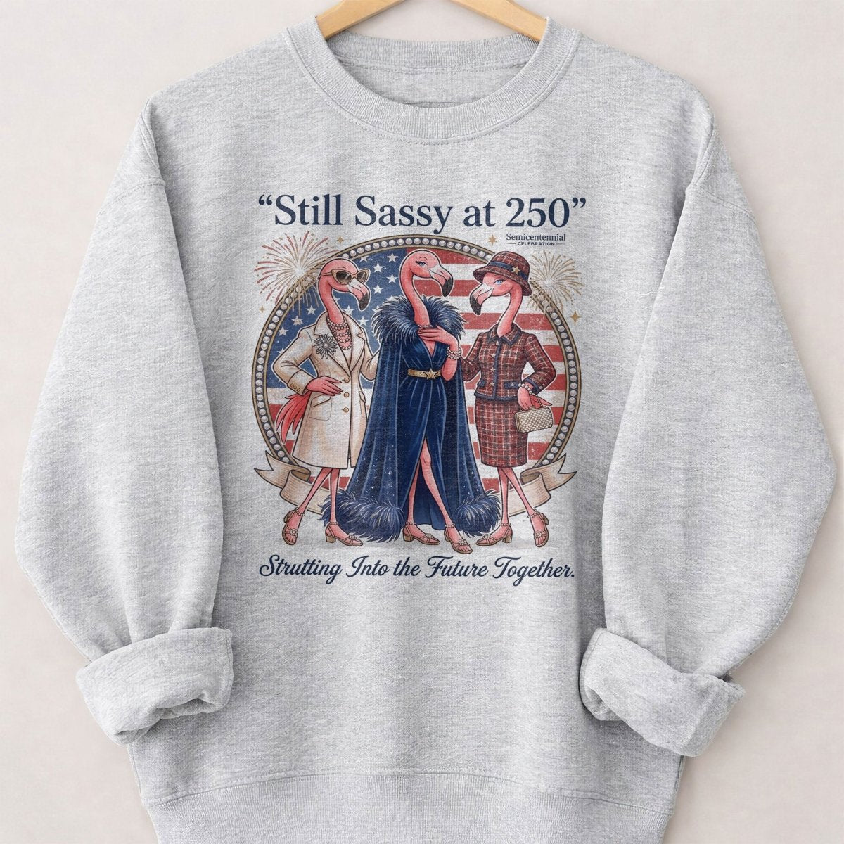 Still Sassy at 250 Flamingo Besties July 4th Shirt - FlamingoAholic