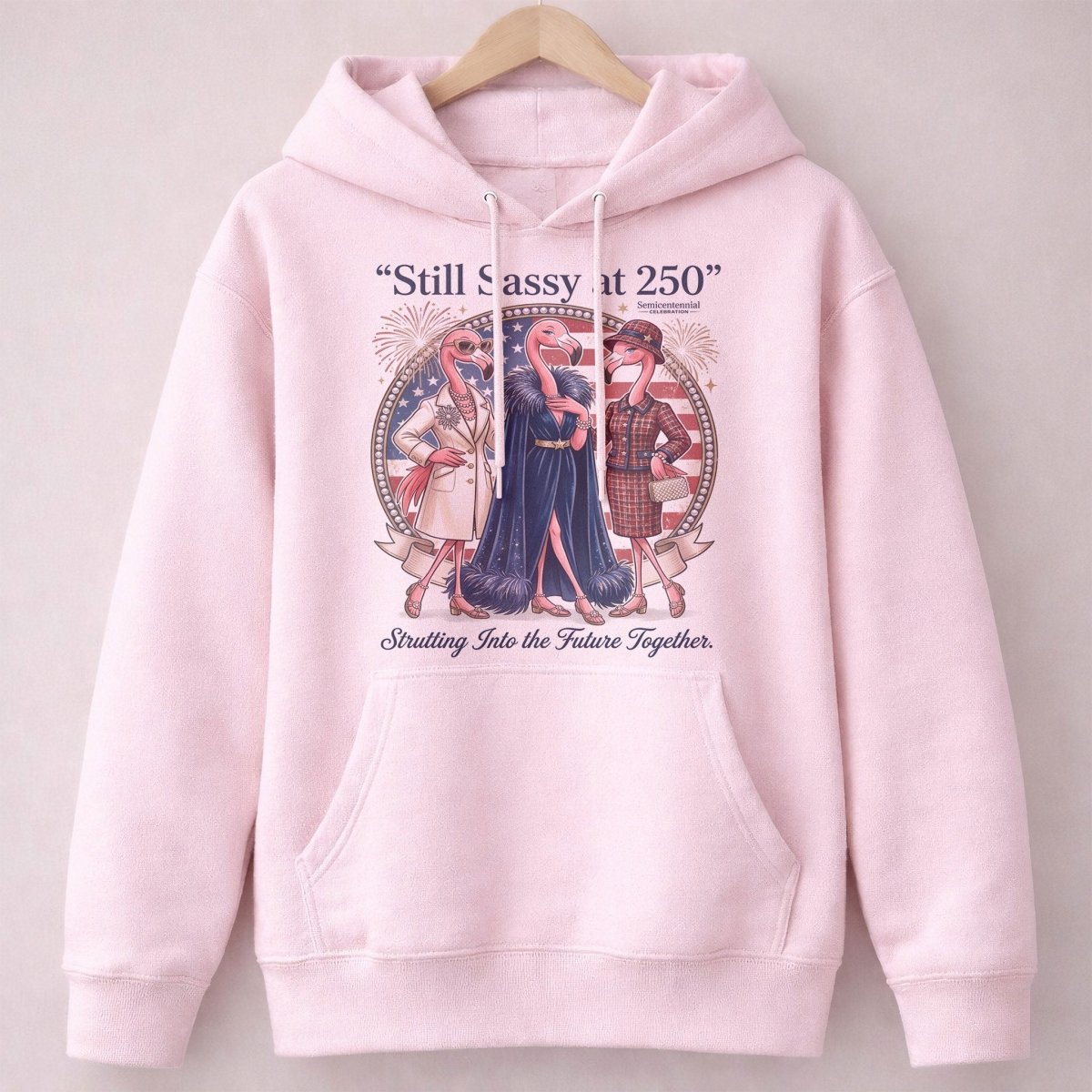 Still Sassy at 250 Flamingo Besties July 4th Shirt - FlamingoAholic