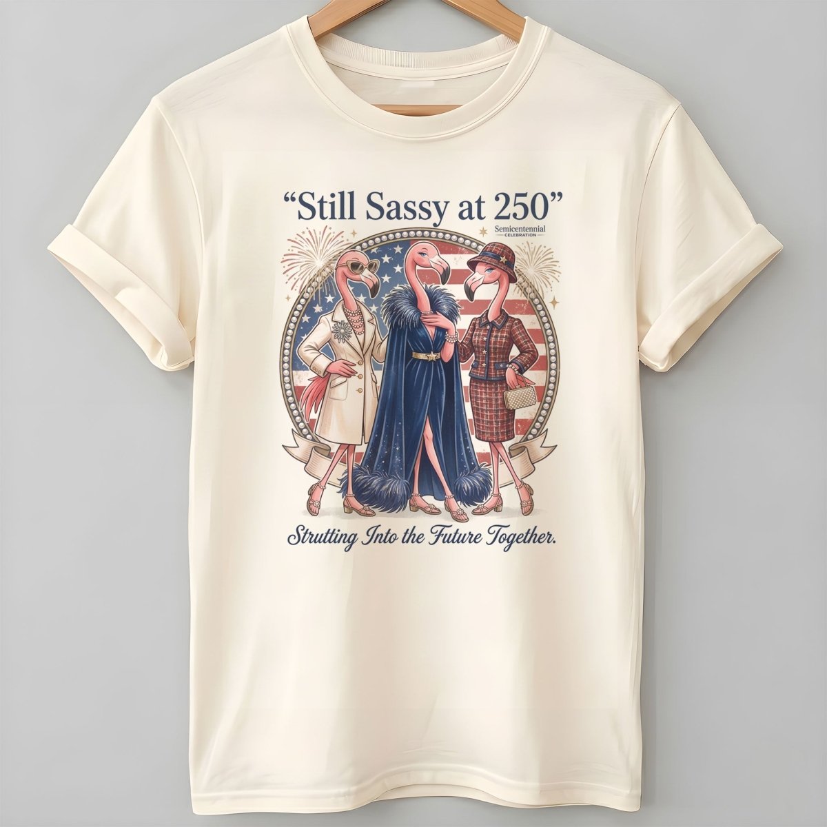 Still Sassy at 250 Flamingo Besties July 4th Shirt - FlamingoAholic