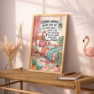 Strong Women Never Give Up – Cozy Flamingo Motivation Poster - FlamingoAholic