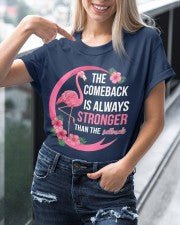 The comeback is always stronger than the setback - Flamingo Shirt - FlamingoAholic