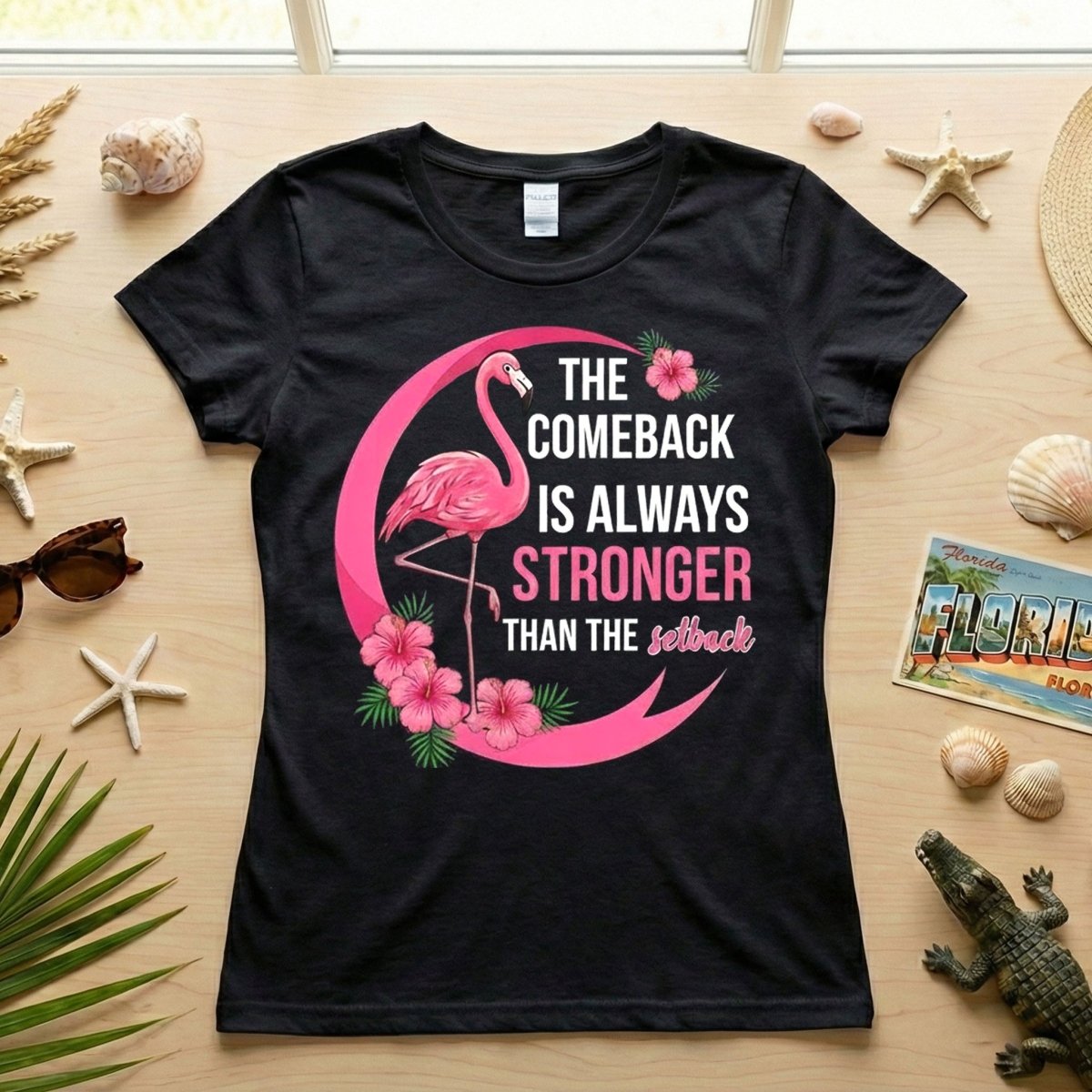The comeback is always stronger than the setback - Flamingo Shirt - FlamingoAholic