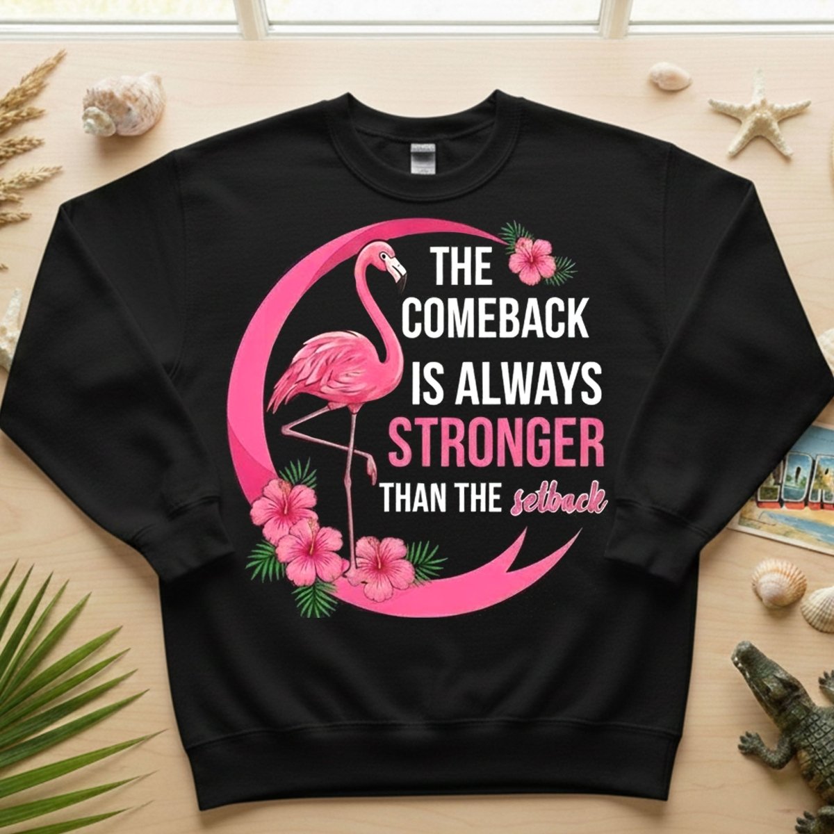 The comeback is always stronger than the setback - Flamingo Shirt - FlamingoAholic