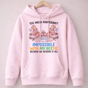 Too Much Pampering Impossible With My Bestie Because We Deserve It All Flamingo Shirt - FlamingoAholic
