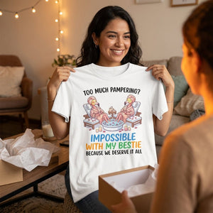 Too Much Pampering Impossible With My Bestie Because We Deserve It All Flamingo Shirt - FlamingoAholic