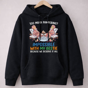 Too Much Pampering Impossible With My Bestie Because We Deserve It All Flamingo Shirt - FlamingoAholic