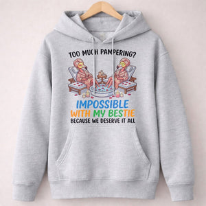 Too Much Pampering Impossible With My Bestie Because We Deserve It All Flamingo Shirt - FlamingoAholic