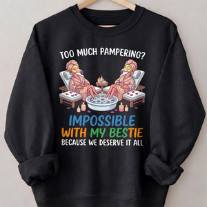 Too Much Pampering Impossible With My Bestie Because We Deserve It All Flamingo Shirt - FlamingoAholic