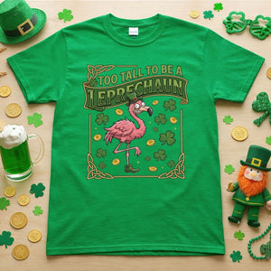 Too Tall To Be A Leprechaun Flamingo St. Patrick's Day Tee - Funny Irish Holiday Party Shirt - FlamingoAholic