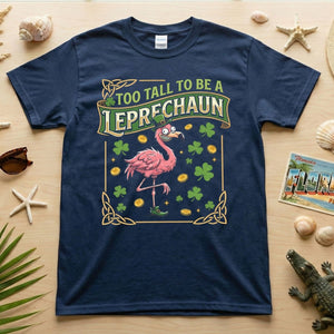 Too Tall To Be A Leprechaun Flamingo St. Patrick's Day Tee - Funny Irish Holiday Party Shirt - FlamingoAholic
