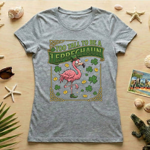 Too Tall To Be A Leprechaun Flamingo St. Patrick's Day Tee - Funny Irish Holiday Party Shirt - FlamingoAholic