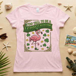 Too Tall To Be A Leprechaun Flamingo St. Patrick's Day Tee - Funny Irish Holiday Party Shirt - FlamingoAholic