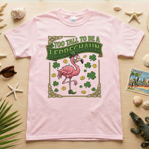 Too Tall To Be A Leprechaun Flamingo St. Patrick's Day Tee - Funny Irish Holiday Party Shirt - FlamingoAholic