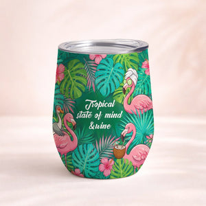 "Tropical State of Mind & Wine" Insulated Flamingo Tumbler - Perfect Gift for Wine Lovers - FlamingoAholic