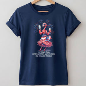 United We Stand Divided We Order Another Drink Flamingo July 4th Shirt - FlamingoAholic