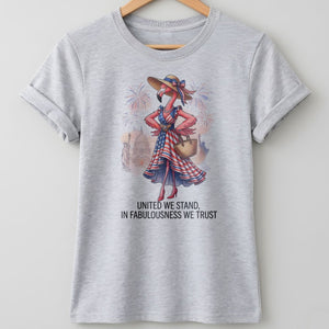 United We Stand In Fabulousness We Trust Flamingo July 4th Shirt - FlamingoAholic