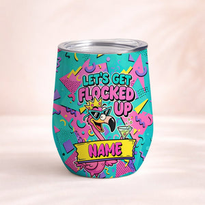 Vibrant Personalized Flamingo Wine Tumbler - Funny 'Let's Get Flocked Up' Insulated Cup - FlamingoAholic