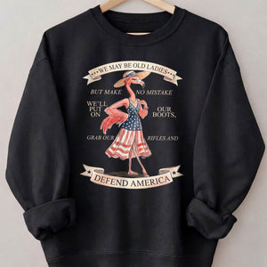 We May Be Old Ladies Defend America Patriotic Flamingo July 4th Shirt - FlamingoAholic