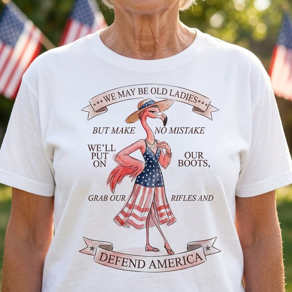 We May Be Old Ladies Defend America Patriotic Flamingo July 4th Shirt - FlamingoAholic