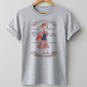 We May Be Old Ladies Defend America Patriotic Flamingo July 4th Shirt - FlamingoAholic