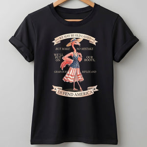 We May Be Old Ladies Defend America Patriotic Flamingo July 4th Shirt - FlamingoAholic