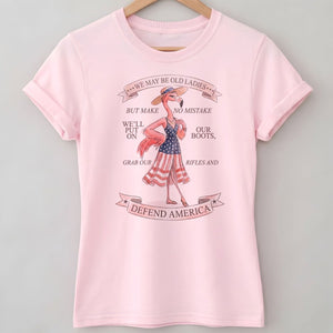 We May Be Old Ladies Defend America Patriotic Flamingo July 4th Shirt - FlamingoAholic